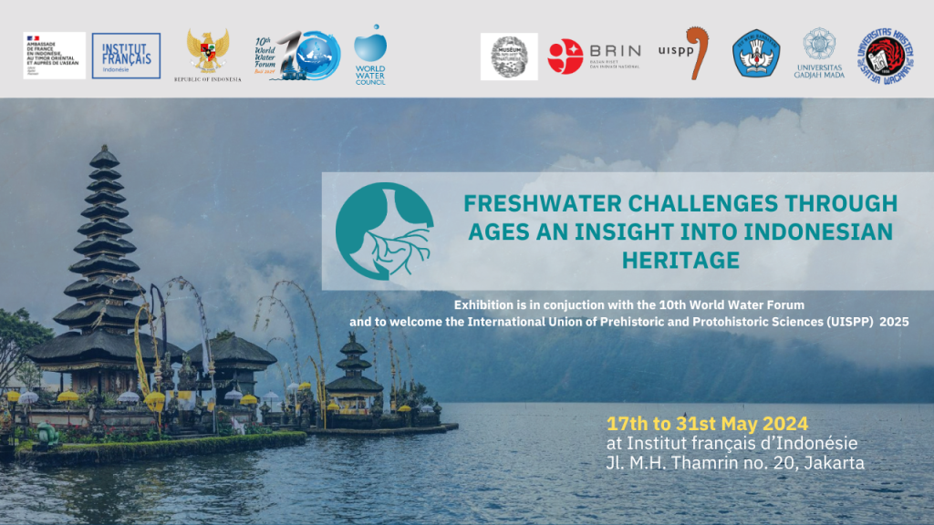 Datang dan Saksikan Pameran “Tantangan air bersih lintas zaman : sebuah tinjauan untuk warisan alam dan budaya Indonesia” di IFI!