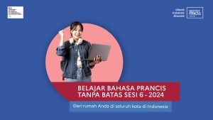 Belajar Bahasa Prancis Tanpa Batas Sesi 6 – 2024