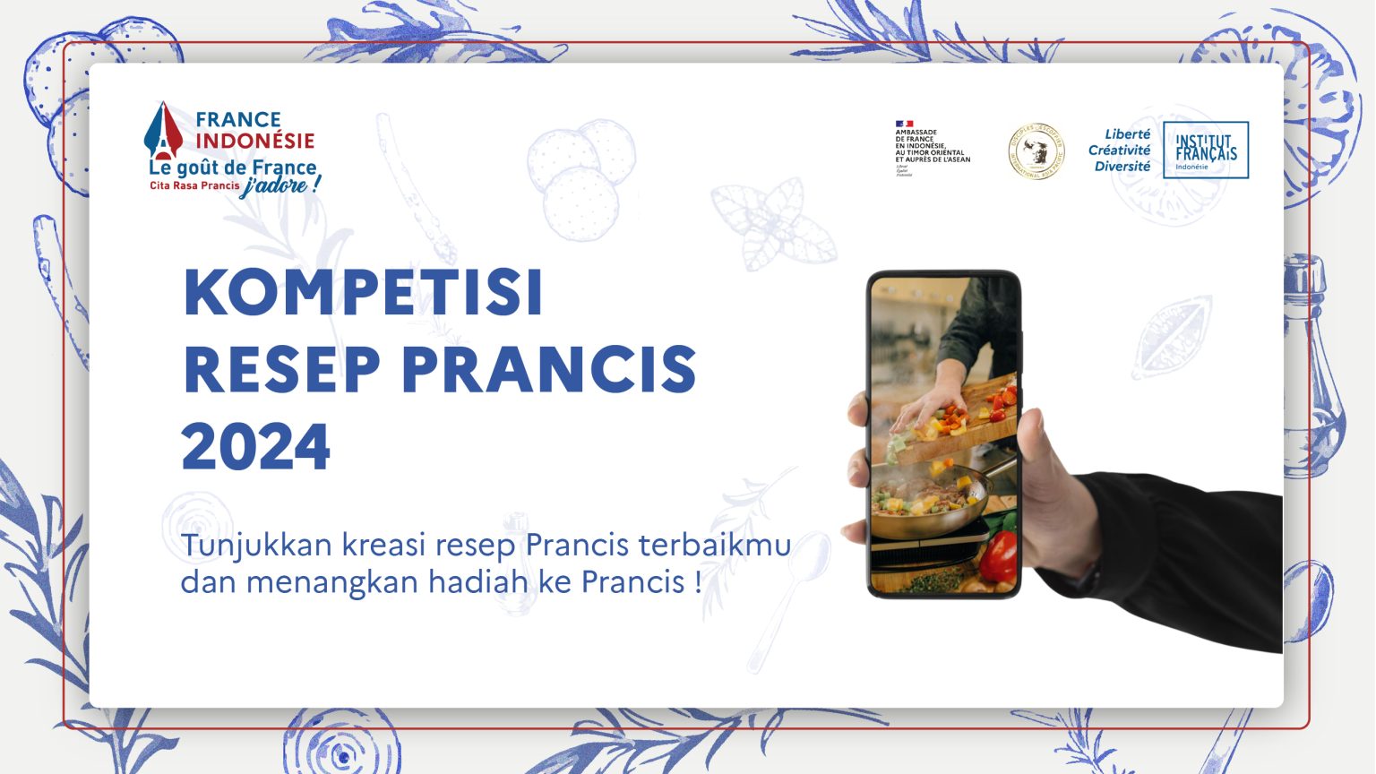 Kompetisi Resep Prancis “Le goût de France – Cita Rasa Prancis, j’adore !” 2024