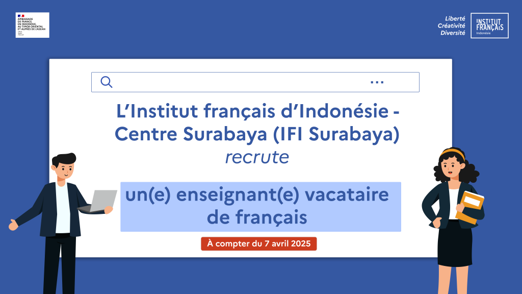 L’Institut français Indonésie – centre Surabaya (IFI Surabaya) recrute un(e) enseignant(e) vacataire de français